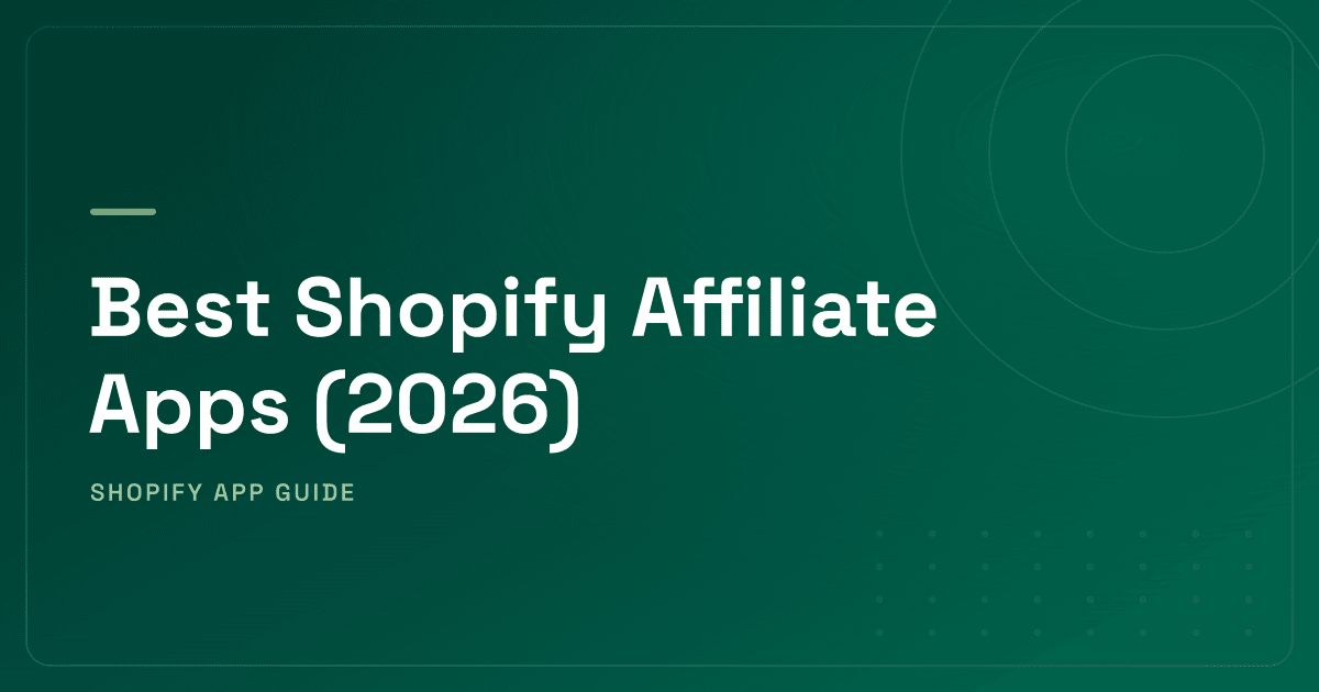 Best Shopify Affiliate Apps (2026) — Native Partnerships, Affiliate Management & Enterprise Networks Ranked