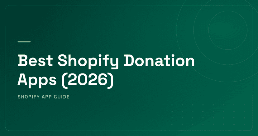 Best Shopify Donation Apps (2026) — Charity Widgets, Cause Marketing & Sustainability Ranked