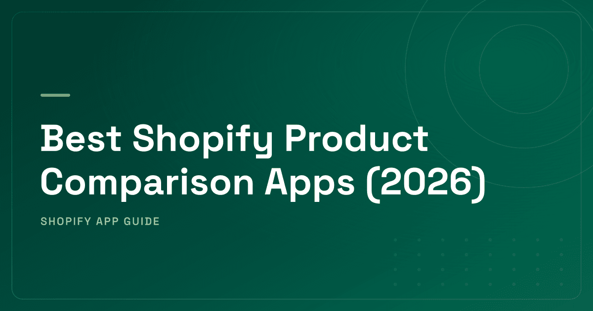 Best Shopify Product Comparison Apps (2026) — In-Store Side-by-Side & External Price Comparison Ranked