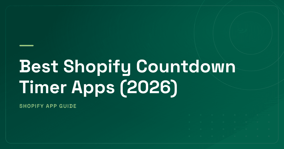 Best Shopify Countdown Timer Apps (2026) — Store-Wide, Product & Offer-Attached Urgency Ranked