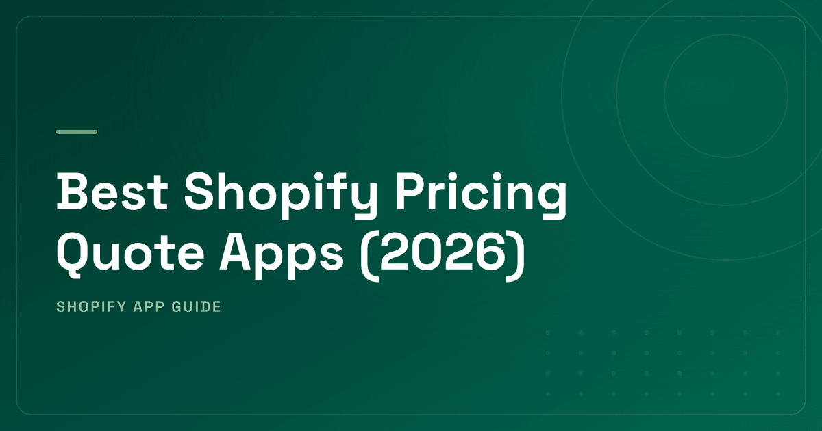 Best Shopify Pricing Quote Apps (2026) — B2B RFQ, Auction Pricing & Custom Product Configuration Ranked