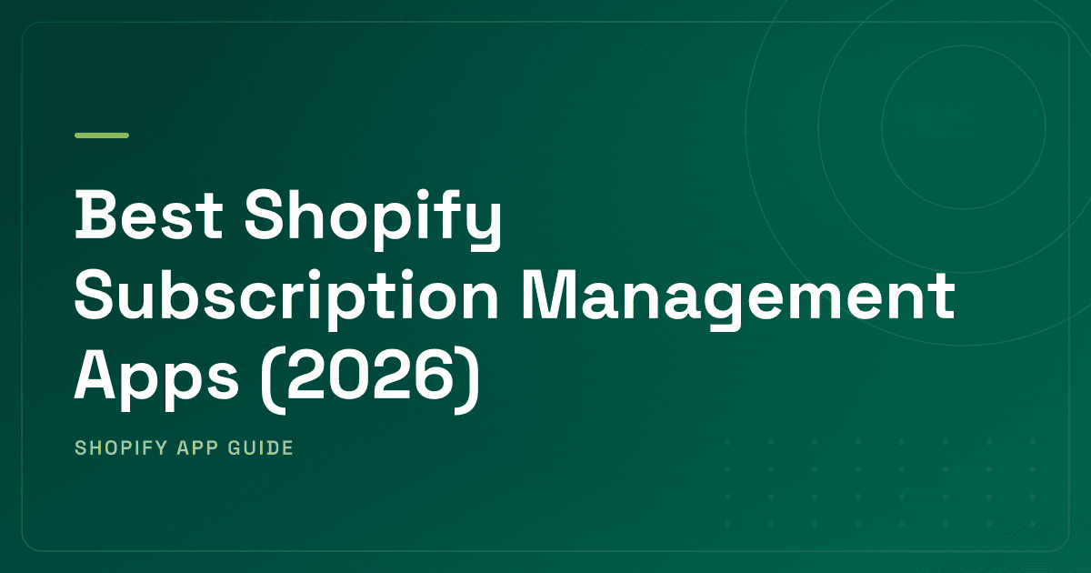 Best Shopify Subscription Management Apps (2026) — Native, Mid-Market, Enterprise & Shopify Plus AI Retention Ranked