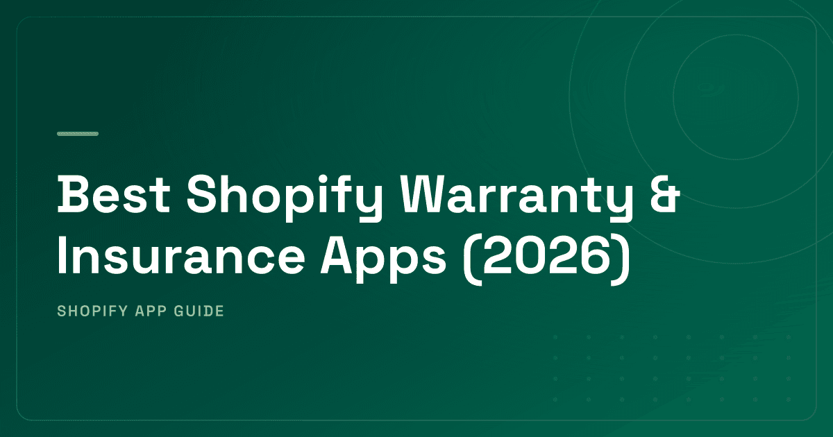 Best Shopify Warranty & Insurance Apps (2026) — Extended Warranty & Shipping Protection Ranked