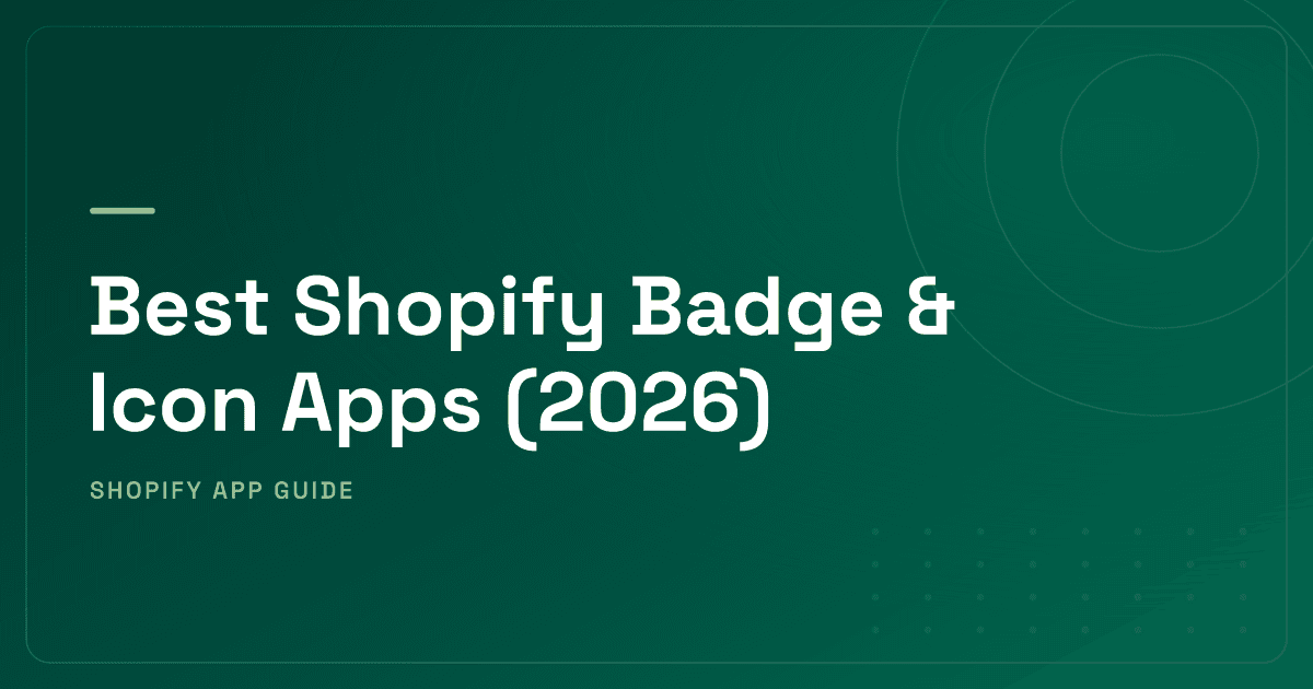 Best Shopify Badge & Icon Apps (2026) — Product Labels, Trust Badges & Feature Icons Ranked