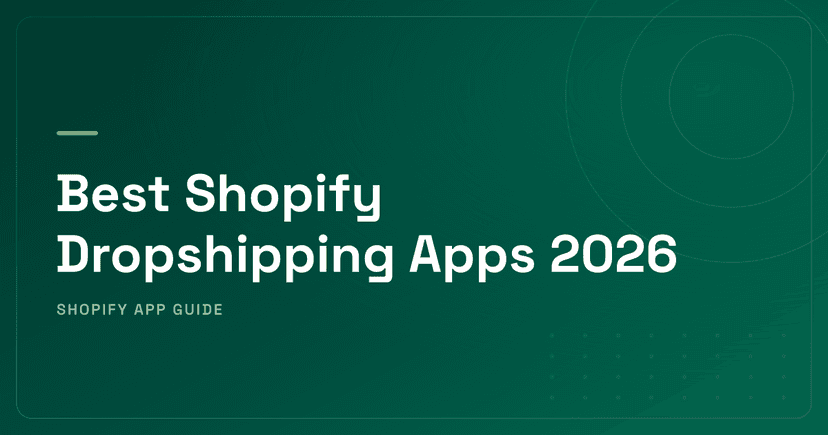 Best Shopify Dropshipping Apps 2026 — DSers, Spocket, Zendrop & 5 More Ranked