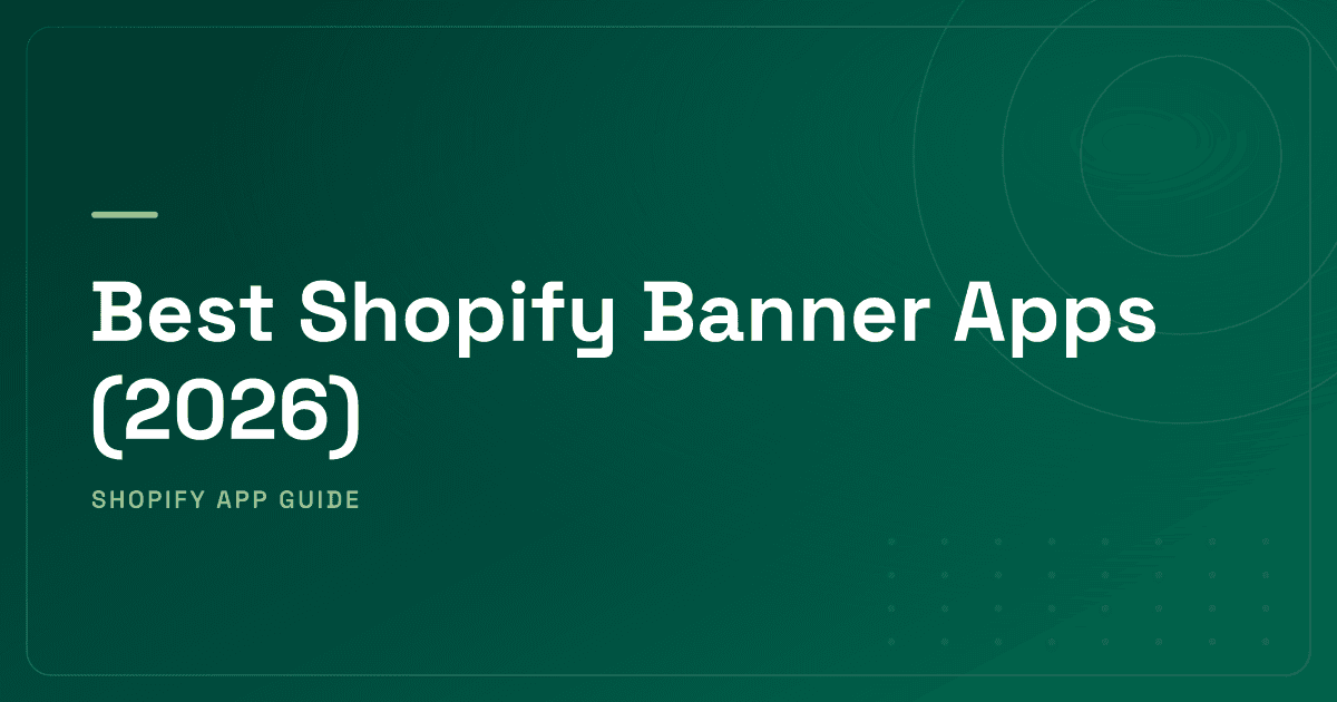 Best Shopify Banner Apps (2026) — Announcement, Free Shipping & Compliance Bars Ranked