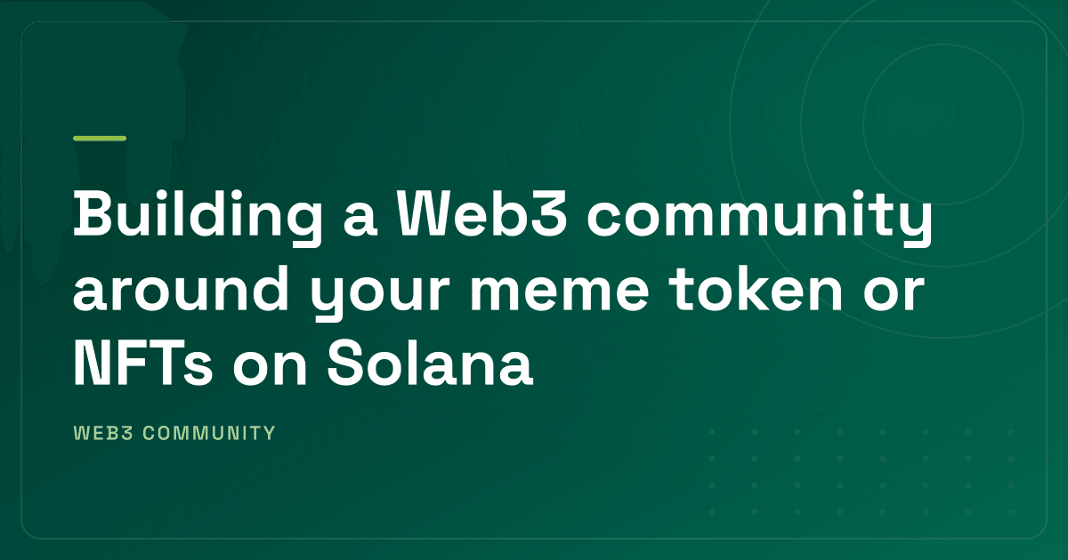 Building a Web3 Community Around Your NFTs on Solana