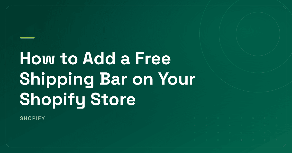 How to Add a Free Shipping Bar on Your Shopify Store