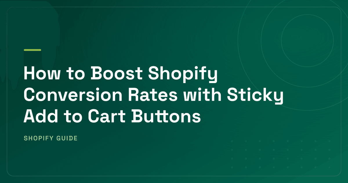 Boost Shopify Conversion Rates with a Sticky Cart Bar