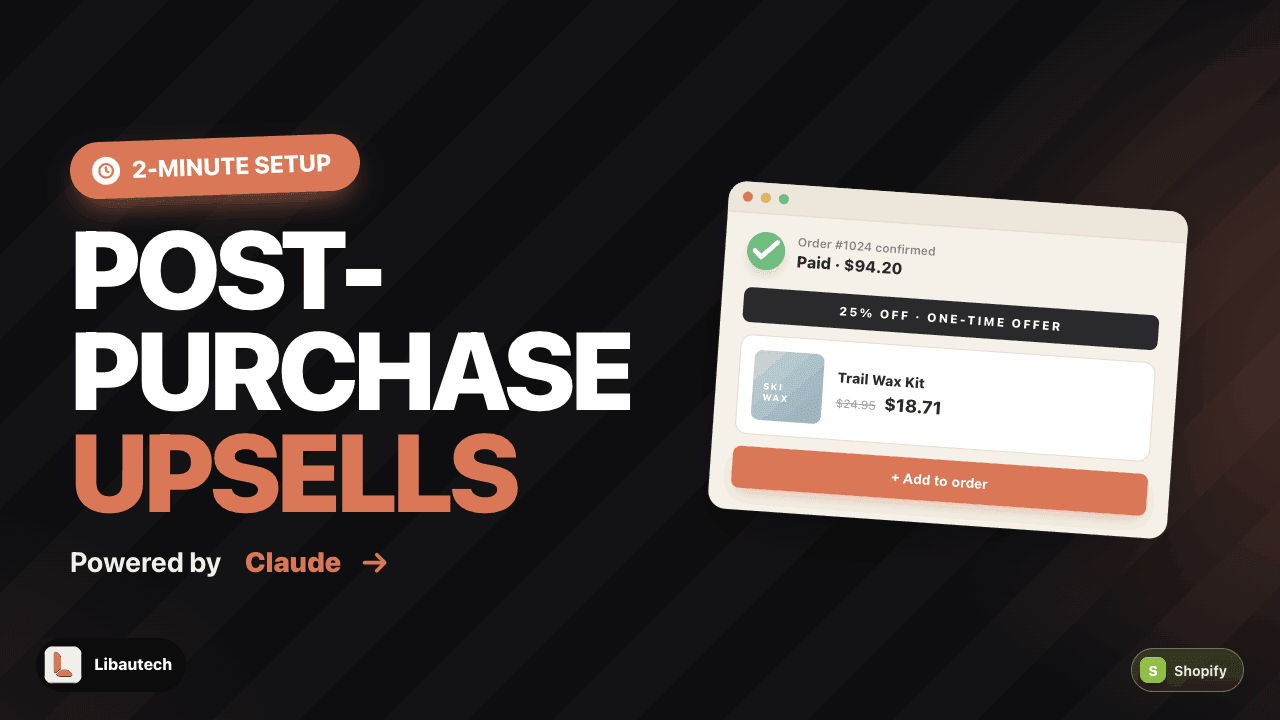 Claude Now Runs Your Shopify Post-Purchase Upsells. Libautech AI Post Purchase Is Live