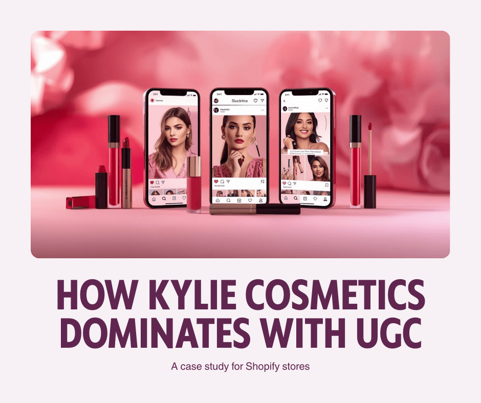 How Kylie Cosmetics Dominates with UGC: A Case Study and Blueprint for Shopify Stores
