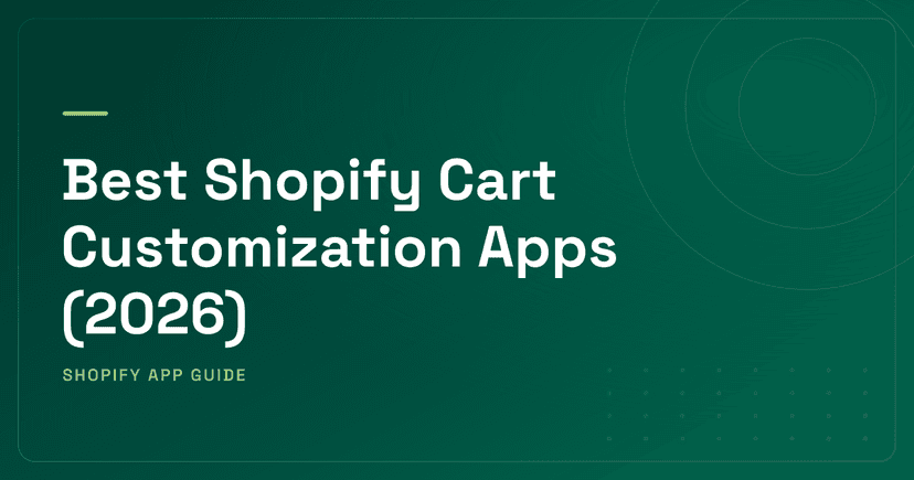 Best Shopify Cart Customization Apps (2026) — Drawer, Sticky Cart & Checkout Rules Ranked