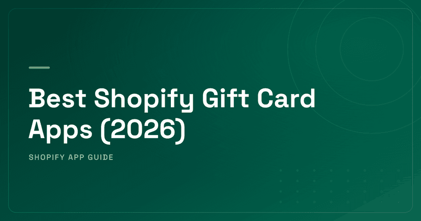 Best Shopify Gift Card Apps (2026) — Standalone Platforms, Shopify Native, Free Gift with Purchase & Corporate Bulk Ranked