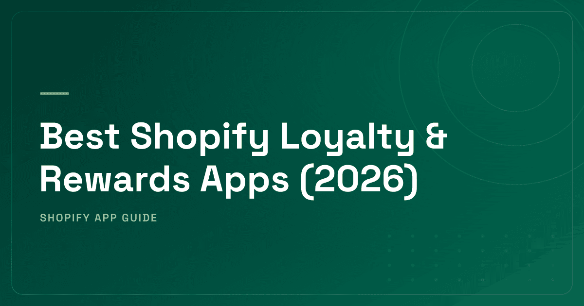 Best Shopify Loyalty & Rewards Apps (2026) — Points, Store Credit & Immediate-Discount Retention Ranked