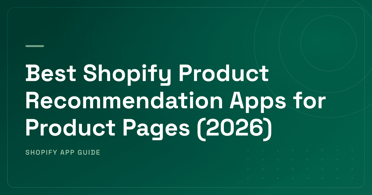 Best Shopify Product Recommendation Apps for Product Pages (2026)