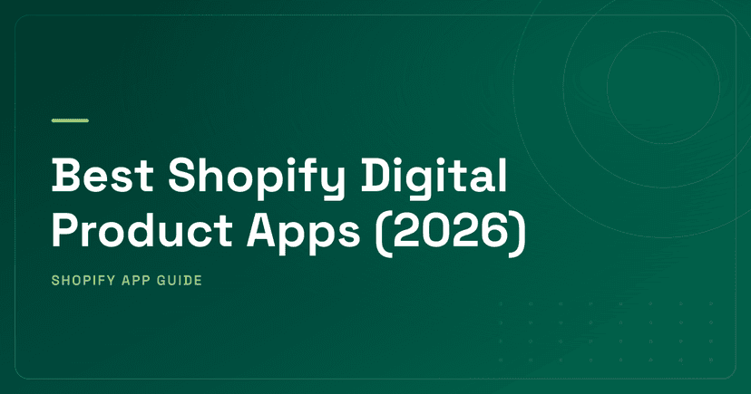 Best Shopify Digital Product Apps (2026) — Delivery, Protection & Upsell Ranked