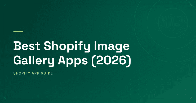 Best Shopify Image Gallery Apps (2026) — Photo Galleries, Shoppable Lookbooks & Instagram UGC Ranked