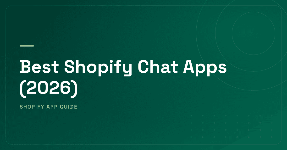 Best Shopify Chat Apps (2026) — Live Chat, AI Chatbot & Helpdesk Ranked