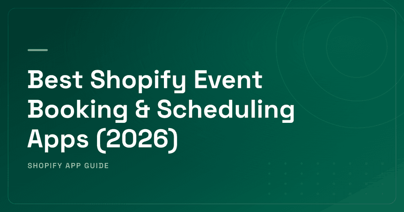 Best Shopify Event Booking & Scheduling Apps (2026) — Tickets, Rentals & Pickup Scheduling Ranked