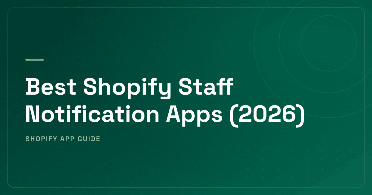 Best Shopify Staff Notification Apps (2026) — Slack, Inventory Alerts & Workflow Automation Ranked
