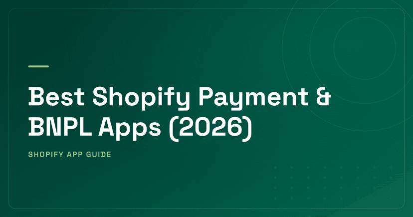 Best Shopify Payment & BNPL Apps (2026) — Buy Now Pay Later Options Compared