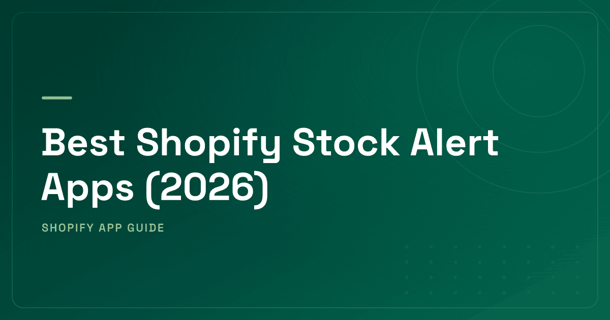 Best Shopify Stock Alert Apps (2026) — Inventory Forecasting, Low-Stock Alerts & Back-in-Stock Notifications Ranked