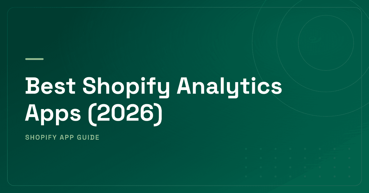 Best Shopify Analytics Apps (2026) — Ranked by Data Depth & Price