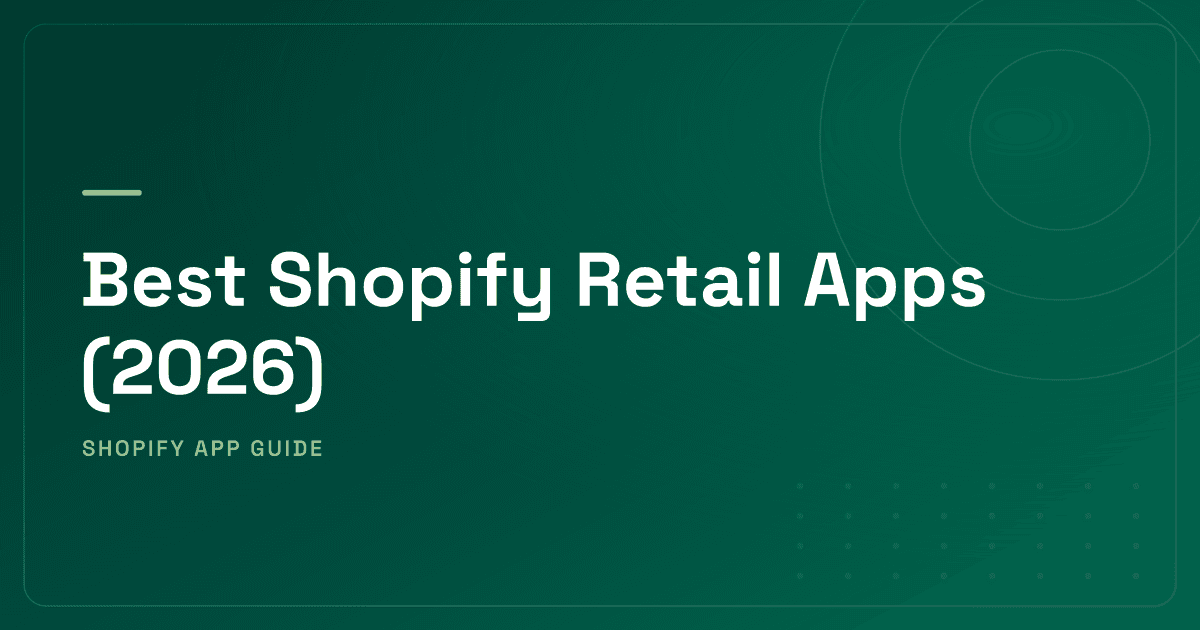 Best Shopify Retail Apps (2026) — POS, Inventory Sync, BOPIS Pickup & Clienteling Ranked
