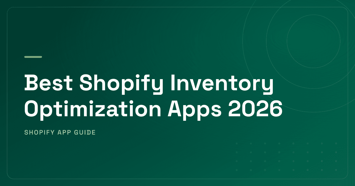 Best Shopify Inventory Optimization Apps 2026 — AI Forecasting & Multi-Warehouse Ranked