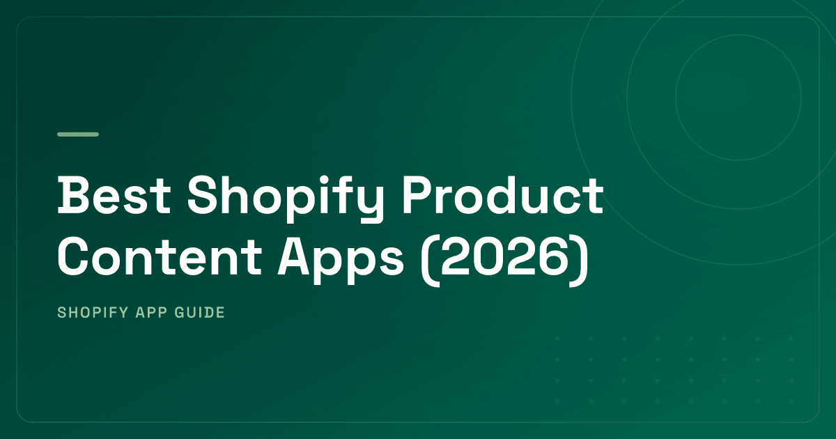 Best Shopify Product Content Apps (2026) — AI Writers, Metafields & Bulk Editing Ranked