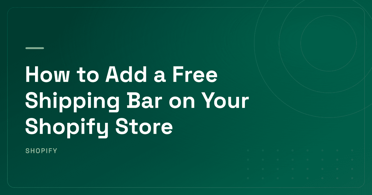 How to Add a Free Shipping Bar on Your Shopify Store