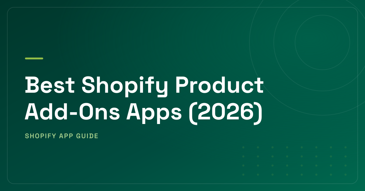 Shopify Add Apps Best Shopify Product Add-Ons Apps (2026) | Libautech